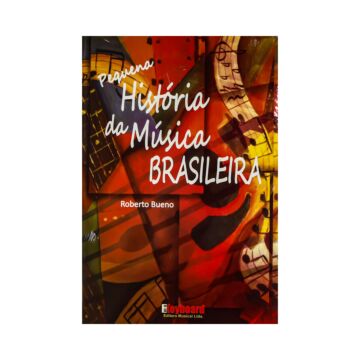 Pequena Historia da Musica Brasileira Roberto Bueno 1